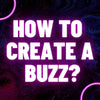 This image shows how to create buzz with neon signs