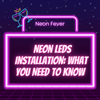 Neon LEDs Installation: What You Need to Know? - Neon Fever