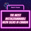 The Most Instagrammable Neon Signs in Canada - Neon Fever