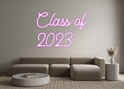 Custom Neon: Class of 
2023 - Neon Fever