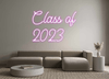 Custom Neon: Class of
 2023 - Neon Fever