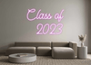 Custom Neon: Class of
 2023 - Neon Fever