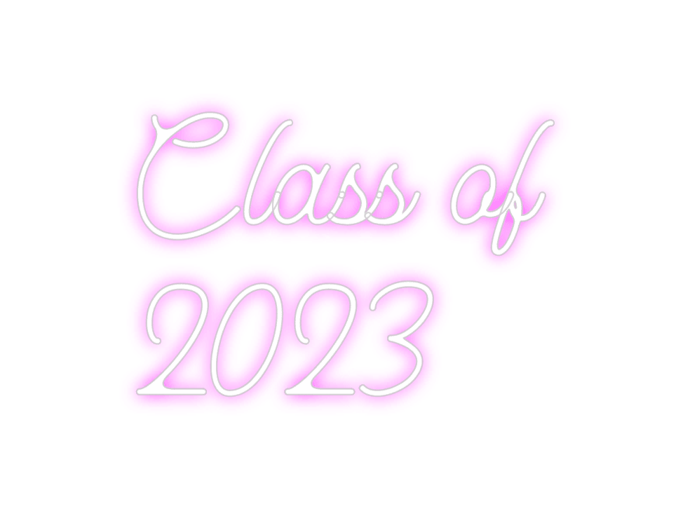 Custom Neon: Class of 
2023 - Neon Fever