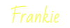 Custom Neon: Frankie - Neon Fever