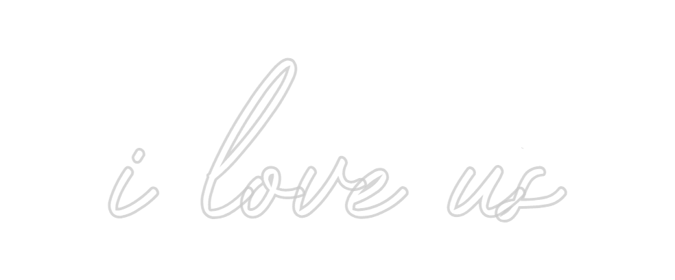 Custom Neon: i love us - Neon Fever