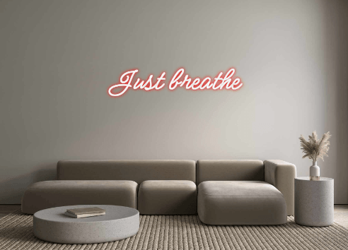 Custom Neon: Just breathe - Neon Fever