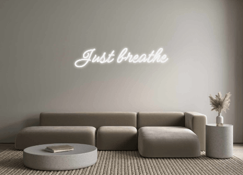 Custom Neon: Just breathe - Neon Fever