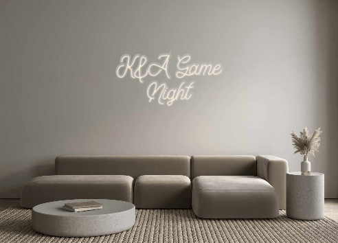 Custom Neon: K&A Game
Night - Neon Fever