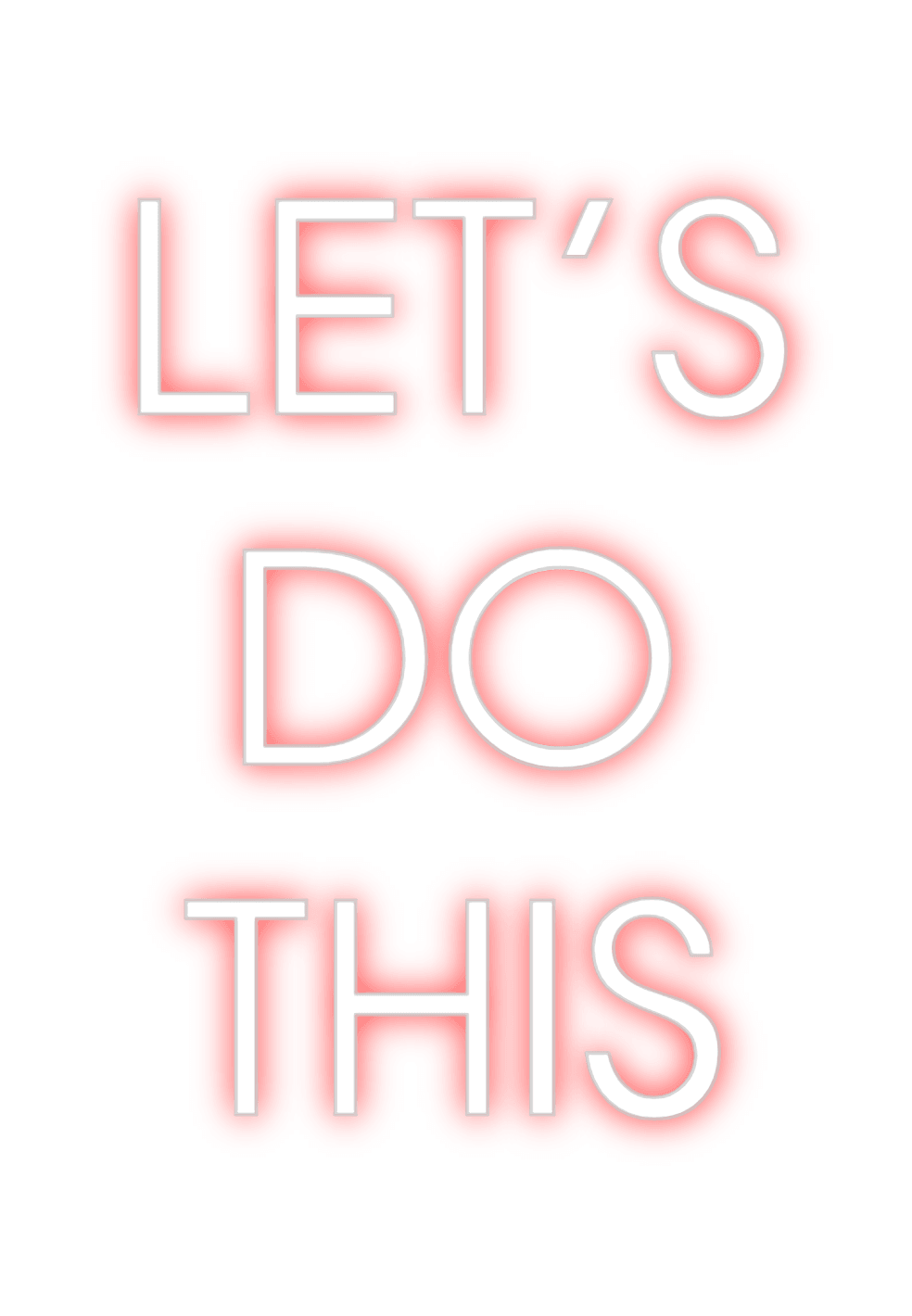 Custom Neon: LET'S
DO 
THIS - Neon Fever