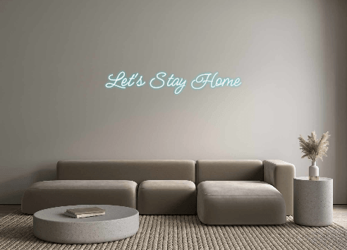 Custom Neon: Let's Stay Home - Neon Fever