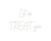 Custom Neon: Let us
TREAT... - Neon Fever