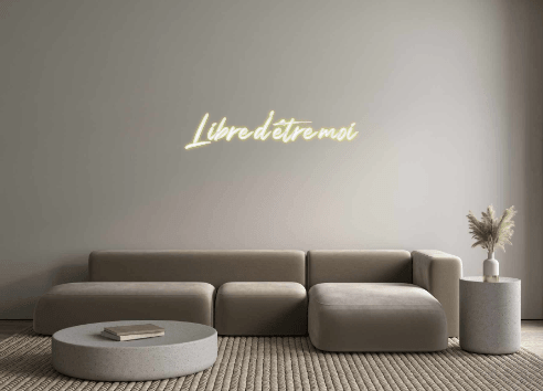 Custom Neon: Libre d'être ... - Neon Fever