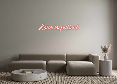 Custom Neon: Love is patie... - Neon Fever