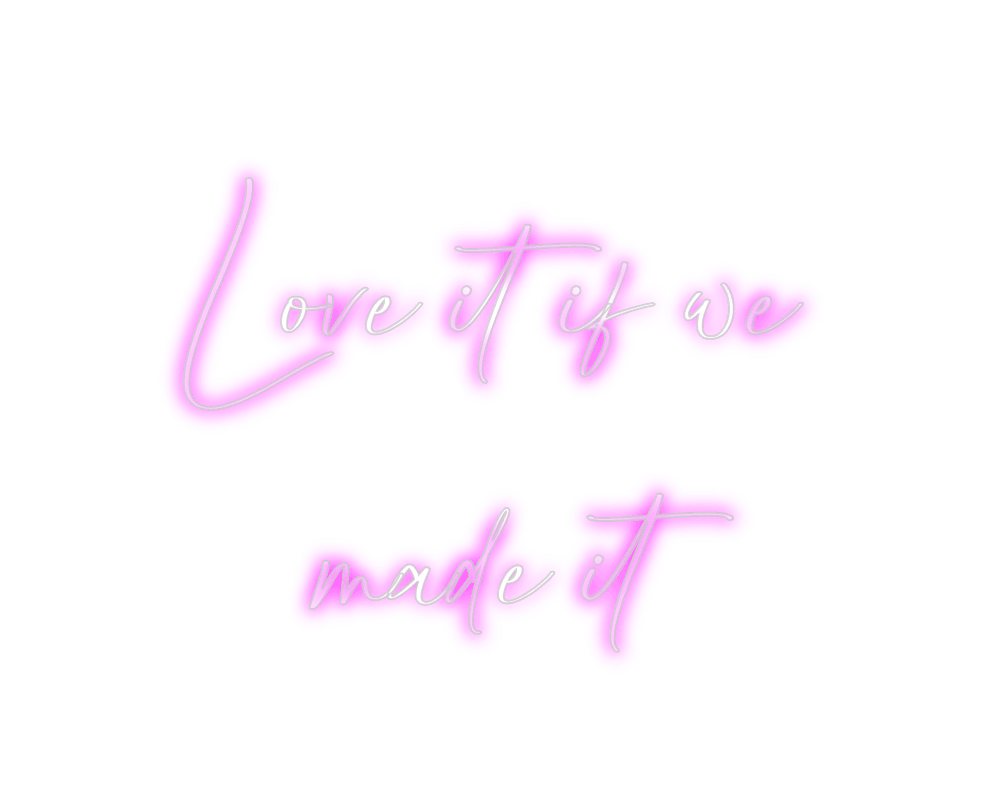 Custom Neon: Love it if we... - Neon Fever