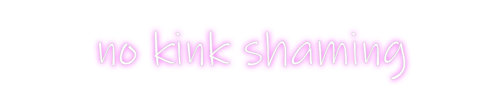 Custom Neon: no kink shaming - Neon Fever