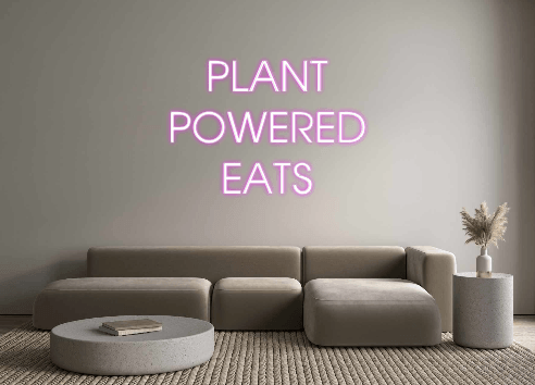 Custom Neon: PLANT
POWERED... - Neon Fever