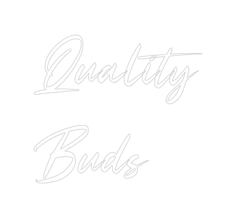 Custom Neon: Quality 
Buds - Neon Fever