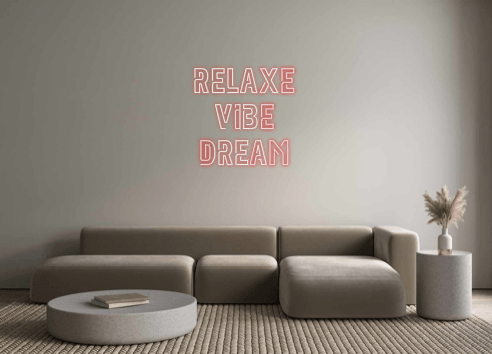 Custom Neon: Relaxe 
Vibe
... - Neon Fever