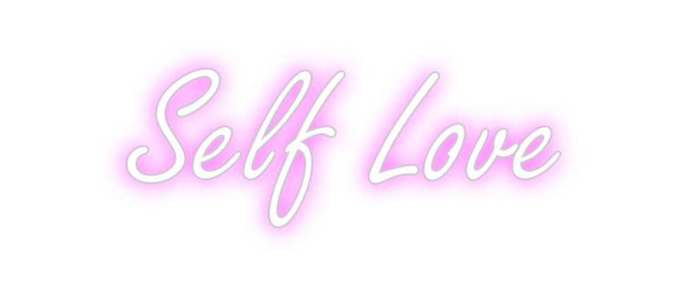 Custom Neon: Self Love - Neon Fever