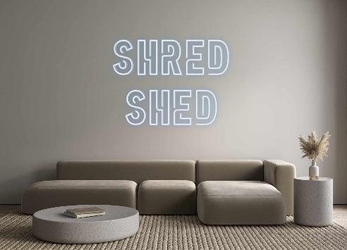 Custom Neon: Shred
Shed - Neon Fever