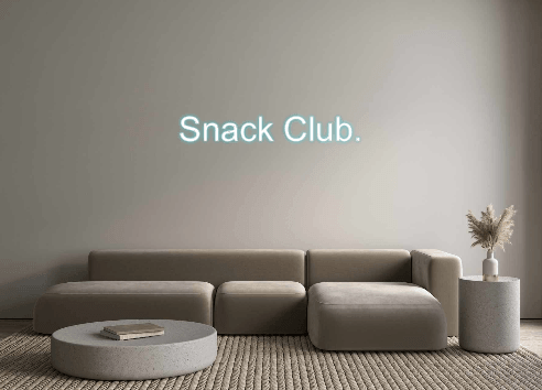 Custom Neon: Snack Club. - Neon Fever