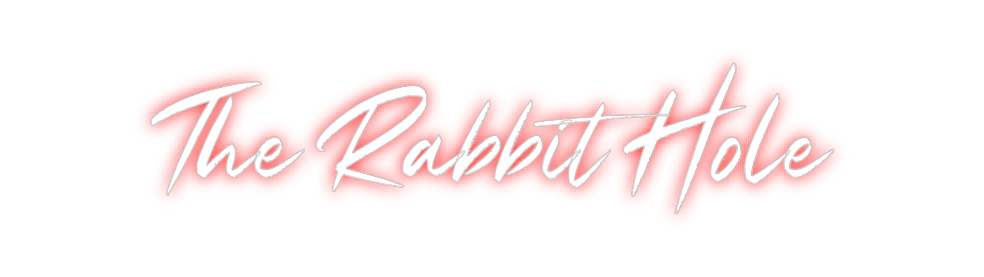 Custom Neon: The Rabbit Hole - Neon Fever