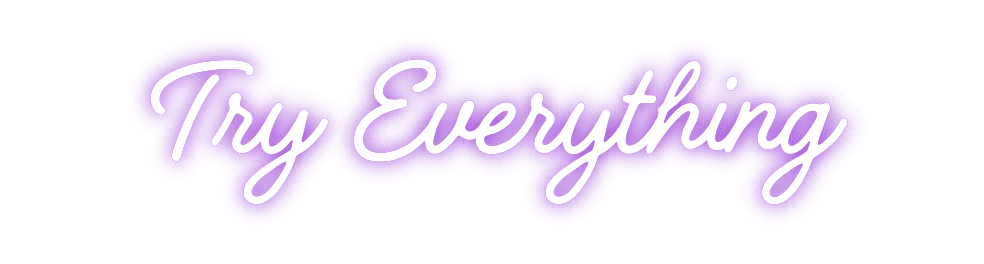 Custom Neon: Try Everything - Neon Fever