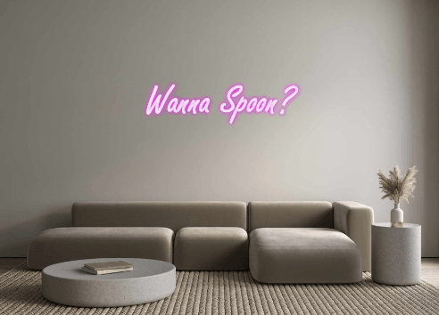 Custom Neon: Wanna Spoon? - Neon Fever