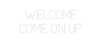 Custom Neon: WELCOME
COME ... - Neon Fever