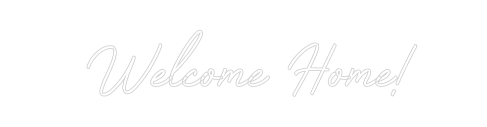 Custom Neon: Welcome Home! - Neon Fever