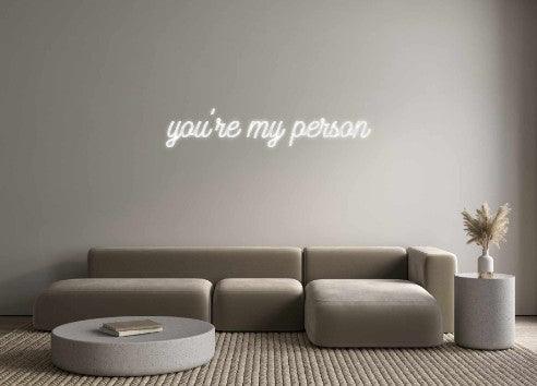 Custom Neon: you're my per... - Neon Fever