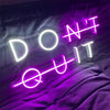 Don't Quit Neon Sign - Neon Fever