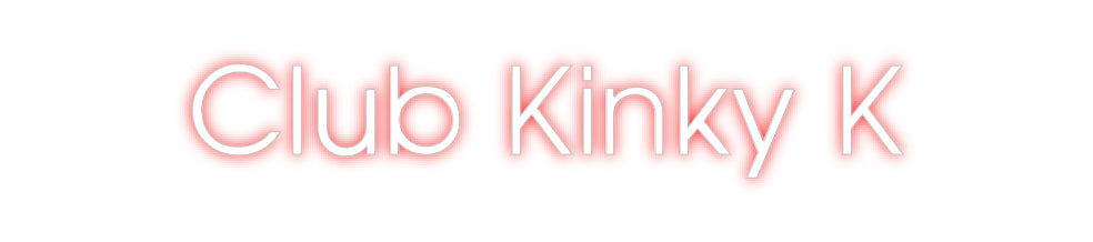 Custom Neon: Club Kinky K