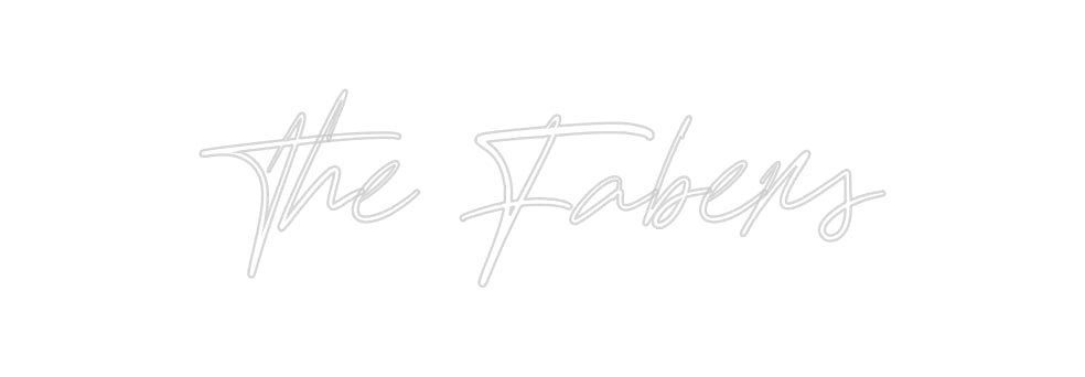 Custom Neon: The Fabers