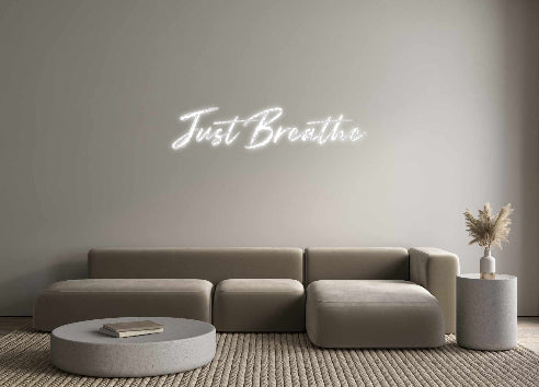 Custom Neon: Just Breathe