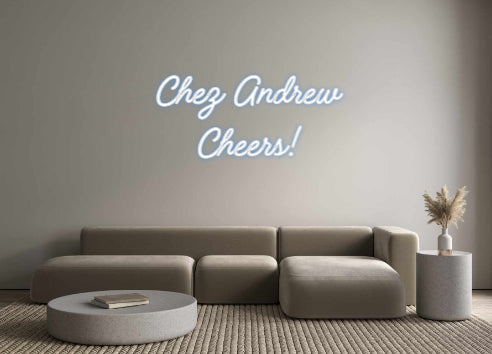 Custom Neon: Chez Andrew
...