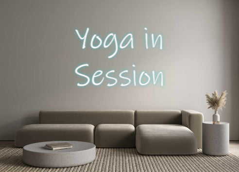 Custom Neon: Yoga in
Sess...