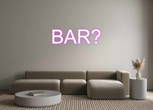 Custom Neon: BAR?