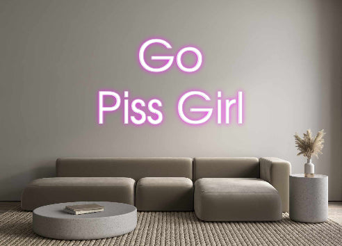 Custom Neon: Go 
Piss Girl