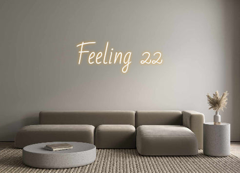 Custom Neon: Feeling 22