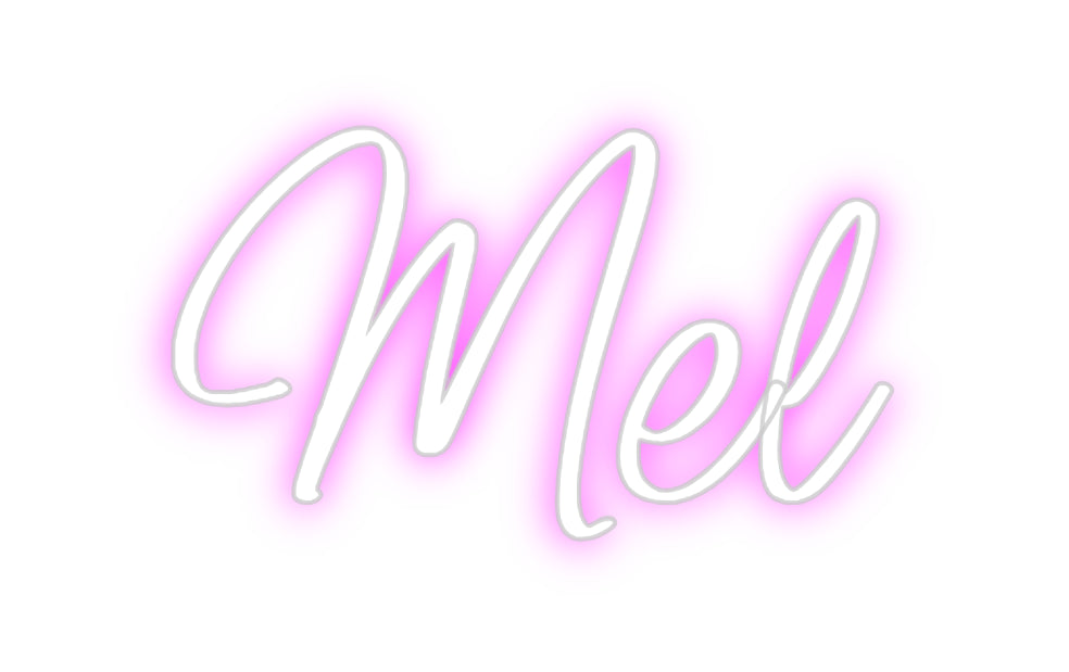 Custom Neon: Mel