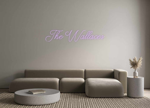 Custom Neon: The Wallace's