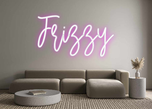 Custom Neon: Frizzy