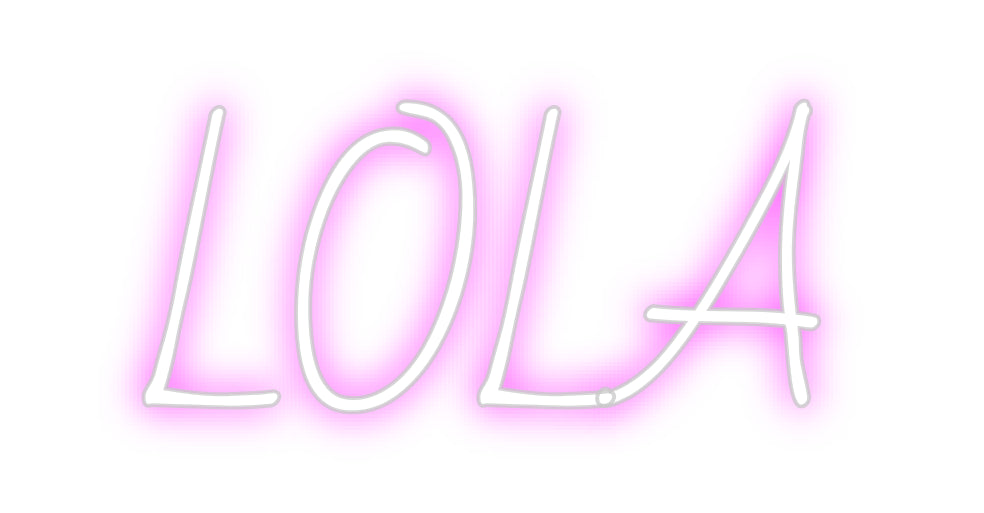 Custom Neon: LOLA