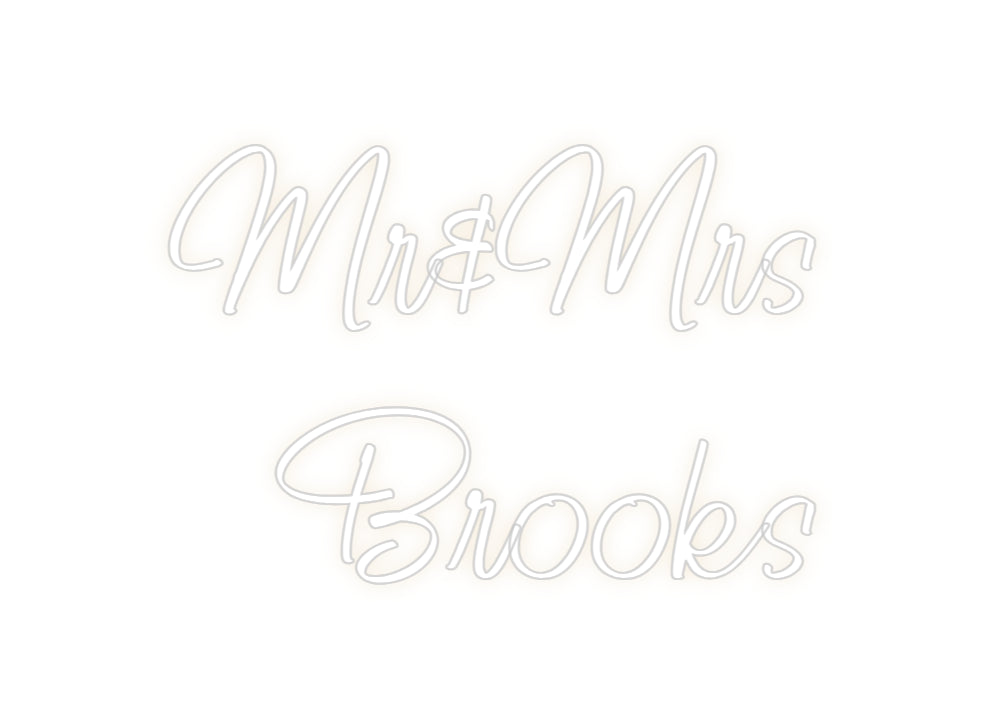 Custom Neon: Mr&Mrs
Brooks