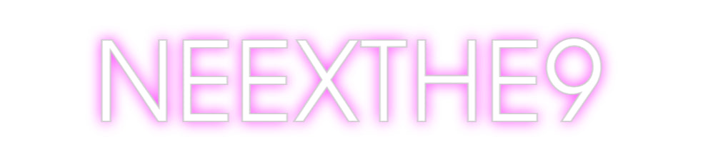 Custom Neon: NEEXTHE9