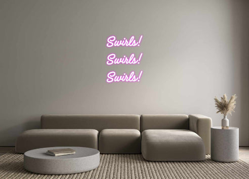 Custom Neon: Swirls! 
Swi...