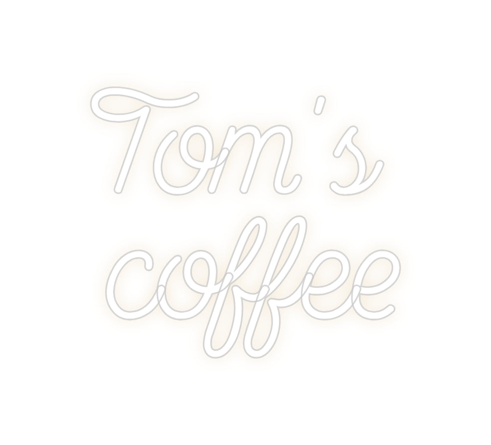 Custom Neon: Tom's
coffee