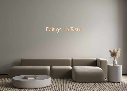 Custom Neon: Things to Rent