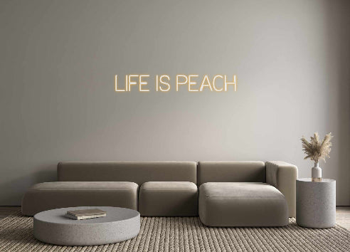 Custom Neon: life is peach